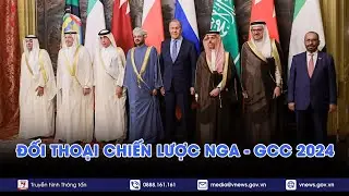 Ngoại trưởng Nga tham dự Đối thoại Chiến lược Nga - GCC 2024 - VNews