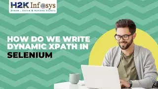 How Do We Write Dynamic XPath In Selenium | Selenium XPath Locators | H2kinfosys