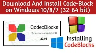 How to Install CodeBlocks on Windows 10 | 2021| CodeBlocks ( IDE 20.03 )