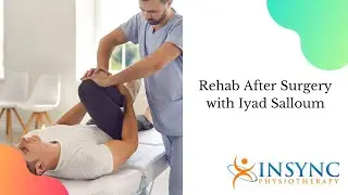 Rehab After Surgery with Iyad Salloum