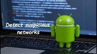 How to detect suspicious networks on Android 🤔