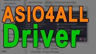 ASIO4ALL Audio Driver Tutorial