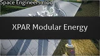 XPAR Modular Energy - Space Engineers mod