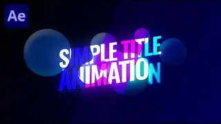 Simple Title Animation In After Effects - After Effects Tutorial - No Plugins.