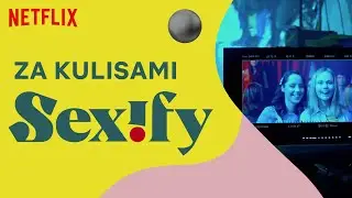 Za kulisami | Sexify | Netflix