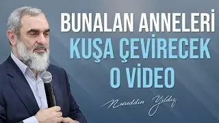 BUNALAN ANNELERİ KUŞA ÇEVİRECEK O VİDEO | Nureddin Yıldız
