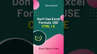 Excel Tips - Don't Use Formulas! Use Ctrl + E Instead 