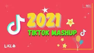 #104 Tik Tok Mashup 2021 (not clean) (TikTok Hits 2021)