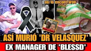 Asi MURIO Dr Velasquez Exmanager de Blessd y J Balvin Encuentras Muerto a Dr Velasquez manager bless