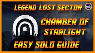 Destiny 2 - Chamber Of Starlight Legend Lost Sector Easy Guide