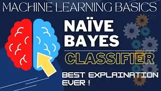 Machine Learning Basics | Naïve Bayes Classifier | Learn Basics of Machine Learning in 10 Minutes