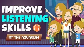 Improve Listening English | At The Aquarium | Fill In The Blank
