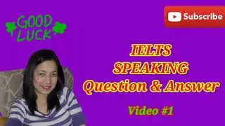 IELTS Speaking Part 1 Video#1 : Questions with Answers 2020