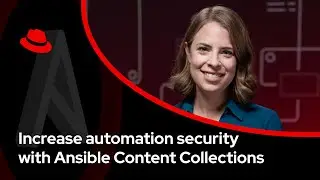 Increase automation security with Ansible Content Collections