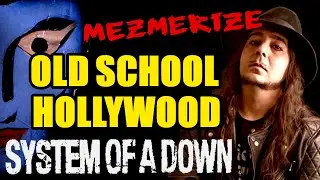 SONG MEANING Old School Hollywood System Of A Down