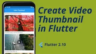 Flutter - Create Video Thumbnail | Get Video Thumbnail using Flutter |video_thumbnail Package Review