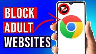 How to Block Adult Websites Permanently in Android - Quick Guide