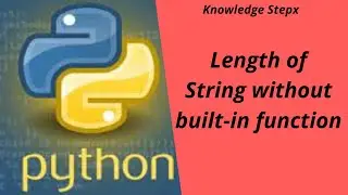 Find length of string without using built-in function in Python