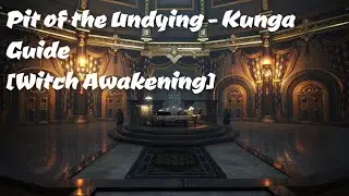 BDO Pit of the Undying Guide - Kunga [Witch Awakening]