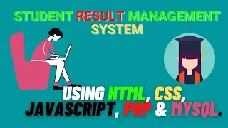 Student Result Management System using HTML, CSS, JavaScript, PHP & MySQL. (PART 2)