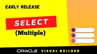 How to use Select (Multiple) component in Oracle Visual Builder, Oracle VBCS