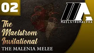 «MaelstromALPHA» The Maelstrom Invitational — The Malenia Melee (Part 2)