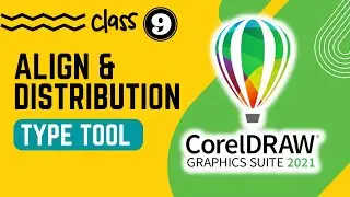 #09 Alignment, Distribution &Type tool |CorelDraw 2021 Complete Course for Beginners in Urdu / Hindi