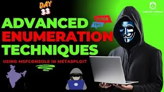 Day -33 Advanced Enumeration Techniques: Using msfconsole in Metasploit