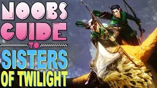 NOOB'S GUIDE to the SISTERS OF TWILIGHT