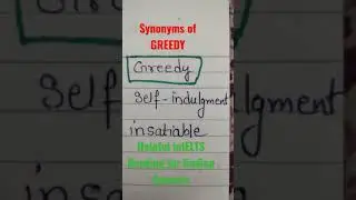 synonyms of GREEDY for IELTS & English speaking