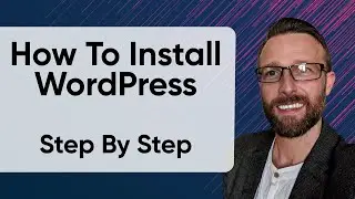 How to Install WordPress - Step by Step from downloading the files to installing the database & more