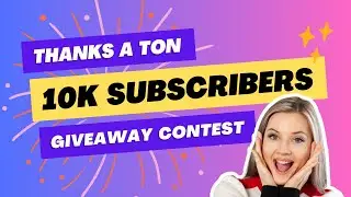 Reached 10K Subscribers | Thank you very much | Giveaway Contest Announcement