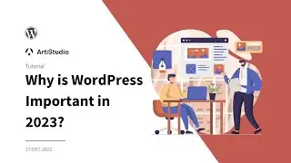 Why is WordPress Important in 2023?