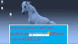 install bluestacks with low performence|32/64bit|100%work|in win 8,8.1,7,10