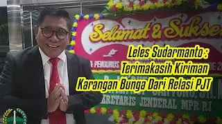 Leles Sudarmanto : Terimakasih Kiriman Karangan Bunga Dari Relasi PJT