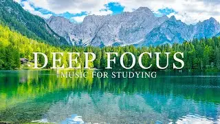 Deep Focus Music To Improve Concentration - 11 Hours of Ambient Study Music to Concentrate