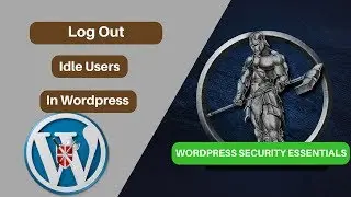 Automatically Logout Idle Users (Video #11) Wordpress Security.