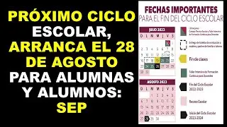 Soy Docente: PRÓXIMO CICLO ESCOLAR, ARRANCA EL 28 DE AGOSTO PARA ALUMNAS Y ALUMNOS: SEP