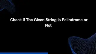 Mastery Series E8 | Palindrome : Check if The Given String is Palindrome or Not | Tech Interview
