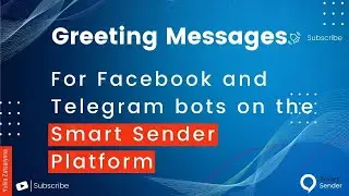 Customizing Greeting Messages for Facebook and Telegram Bots on the Smart Sender Platform