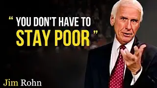 Jim Rohn - You Don't Have To Stay Poor - Powerful Motivational Speech