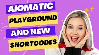 Aiomatic Update: Back End Playground to Write + Edit Text + Create AI Images + Front End Shortcodes