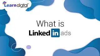 What is Linkedin Ads | Linkedin ads in Linkedin | Learn Digital Academy 2021