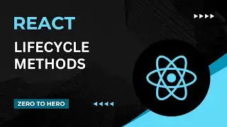 React JS Tutorial for Beginners | Life Cycle Methods