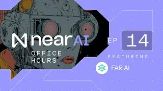 NEAR AI Office Hours - FAR AI