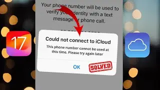 could not connect to icloud this phone number cannot be used at this time. please try again later