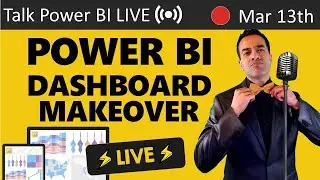 Power BI Dashboard Review & Makeover 🔴Talk Power BI LIVE (Subscribe & Join)