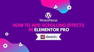 How to add Scrolling Effects in Elementor Pro