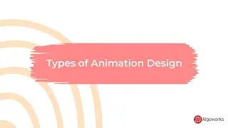 The 5 Types of Animation | UI/UX Animation | Algoworks