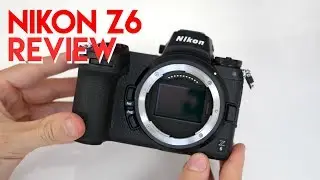 Nikon Z6 - Hands-on Review and Sample Photos